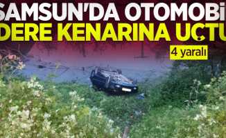 Samsun'da otomobil dere kenarına uçtu: 4 yaralı