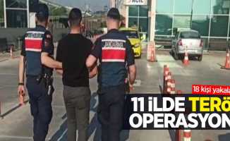 11 ilde terör operasyonu: 18 kişi yakalandı