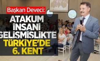 Başkan Deveci: “Atakum insani gelişmişlikte Türkiye’de 6’ncı kent”