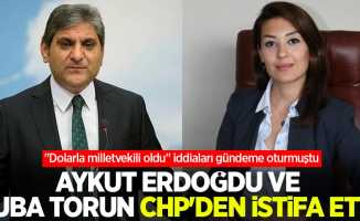 "Dolarla milletvekili oldu" iddiaları gündeme oturmuştu! Aykut Erdoğdu ve Tuba Torun CHP’den istifa etti