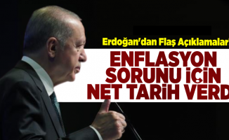Erdoğan'dan Flaş Açıklamalar! Enflasyon Sorunu İçin Tarih Verdi!