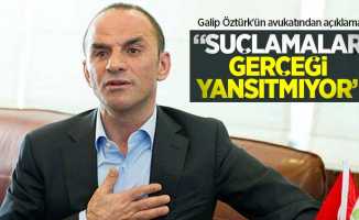 Galip Öztürk'ün avukatından açıklama! Suçlamalar gerçeği yansıtmıyor