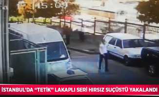 İstanbul’da “Tetik” lakaplı seri hırsız suçüstü yakalandı