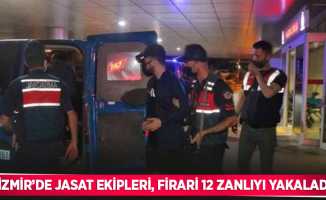 İzmir’de JASAT ekipleri, firari 12 zanlıyı yakaladı