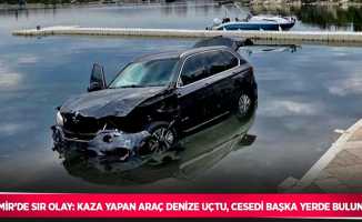 İzmir’de sır olay: Kaza yapan araç denize uçtu, cesedi başka yerde bulundu