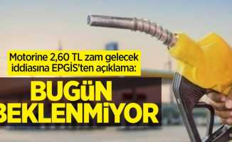 Motorine 2,60 TL zam gelecek iddiasına EPGİS'ten açıklama: Bugün beklenmiyor