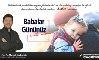 Op. Dr. Ahmet Karkucak Babalar Günü Kutlaması