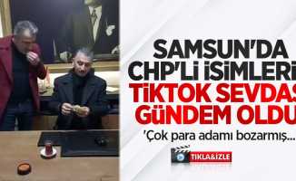 Samsun'da CHP'li isimlerin Tiktok sevdası gündem oldu! 'Çok para adamı bozarmış...'