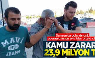 Samsun'da dolandırıcılık operasyonunun ayrıntıları ortaya çıktı: Kamu zararı 23,9 milyon TL
