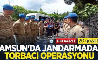Samsun'da jandarmadan torbacı operasyonu: 20 gözaltı