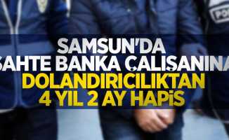 Samsun'da sahte banka çalışanına dolandırıcılıktan 4 yıl 2 ay hapis