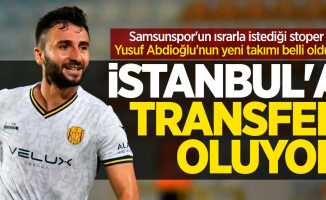 Samsunspor'un ısrarla istediği stoper Yusuf Abdioğlu'nun yeni takımı belli oldu...  İSTANBUL'A  TRANSFER  OLUYOR 