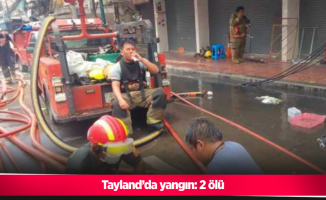 Tayland’da yangın: 2 ölü