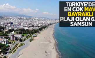 Türkiye'de en çok mavi bayraklı plajı olan 6. il Samsun