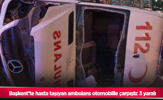 Başkent’te hasta taşıyan ambulans otomobille çarpıştı: 3 yaralı