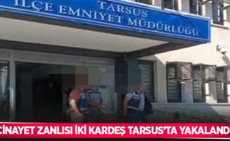 Cinayet zanlısı iki kardeş Tarsus’ta yakalandı