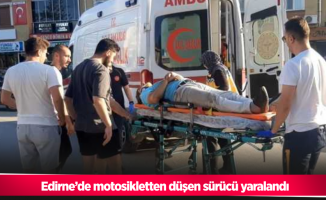 Edirne’de motosikletten düşen sürücü yaralandı