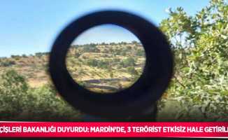 İçişleri Bakanlığı duyurdu: Mardin’de, 3 terörist etkisiz hale getirildi