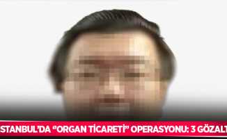 İstanbul’da "organ ticareti" operasyonu: 3 gözaltı