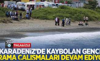 Karadeniz'de kaybolan genci arama çalışmaları devam ediyor