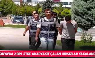 Konya’da 2 bin litre akaryakıt çalan hırsızlar yakalandı