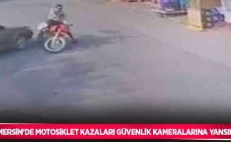 Mersin’de motosiklet kazaları güvenlik kameralarına yansıdı