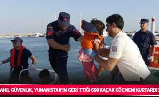 Sahil Güvenlik, Yunanistan’ın geri ittiği 698 kaçak göçmeni kurtardı