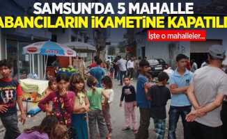 Samsun'da 5 mahalle mültecilerin ikametine kapatıldı! İşte o mahalleler