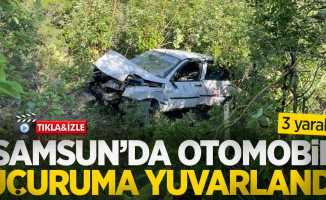 Samsun'da otomobil uçuruma yuvarlandı: 3 yaralı