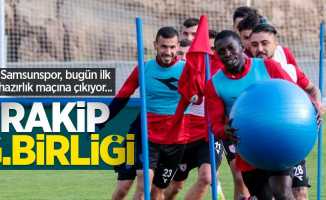 Samsunspor, bugün ilk hazırlık maçına çıkıyor... RAKİP G.BİRLİĞİ 