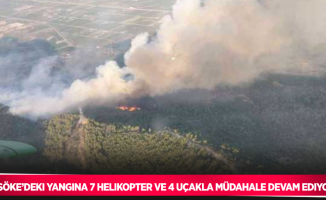 Söke’deki yangına 7 helikopter ve 4 uçakla müdahale devam ediyor