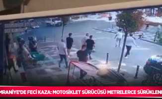 Ümraniye’de feci kaza: Motosiklet sürücüsü metrelerce sürüklendi