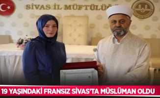 19 yaşındaki Fransız Sivas’ta Müslüman oldu