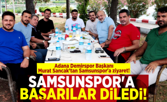 Adana Demirspor Başkanı Murat Sancak'tan Samsunspor'a ziyaret! Samsunspor'a Başarılar Diledi!