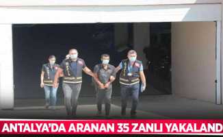 Antalya’da aranan 35 zanlı yakalandı