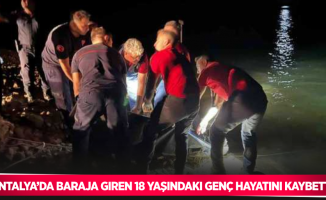 Antalya’da baraja giren 18 yaşındaki genç hayatını kaybetti