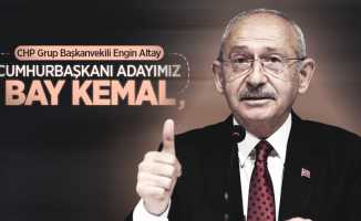 CHP Grup Başkanvekili Engin Altay: Cumhurbaşkanı adayımız Bay Kemal