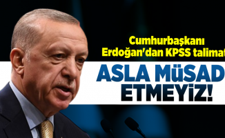 Cumhurbaşkanı Erdoğan'dan KPSS Talimatı! ''Asla Müsaade Etmeyiz!''