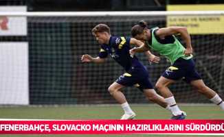 Fenerbahçe, Slovacko maçının hazırlıklarını sürdürdü