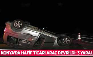 Konya’da hafif ticari araç devrildi: 3 yaralı