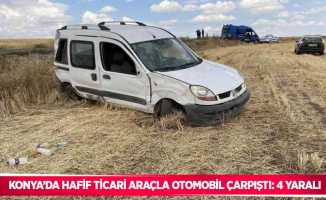 Konya’da hafif ticari araçla otomobil çarpıştı: 4 yaralı