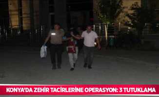 Konya’da zehir tacirlerine operasyon: 3 tutuklama