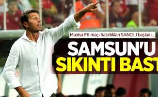 Manisa FK maçı hazırlıkları SANCILI başladı...  SAMSUN'U  SIKINTI BASTI 