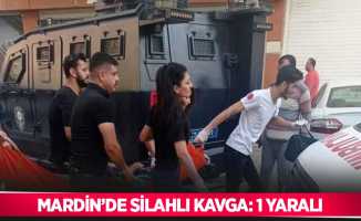 Mardin’de silahlı kavga: 1 yaralı