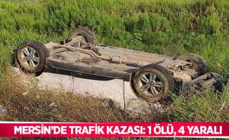 Mersin’de trafik kazası: 1 ölü, 4 yaralı