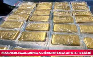 Moskova’da havaalanında 225 kilogram kaçak altın ele geçirildi