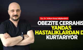 Op. Dr. Volkan Kınaş: Obezite cerrahisi yandaş hastalıklardanda kurtarıyor
