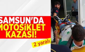 Samsun'da Motosiklet Kazası! 2 yaralı