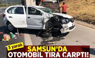 Samsun'da Otomobil Tıra Çarptı! 3 yaralı