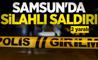 Samsun'da Silahlı Saldırı! 2 yaralı